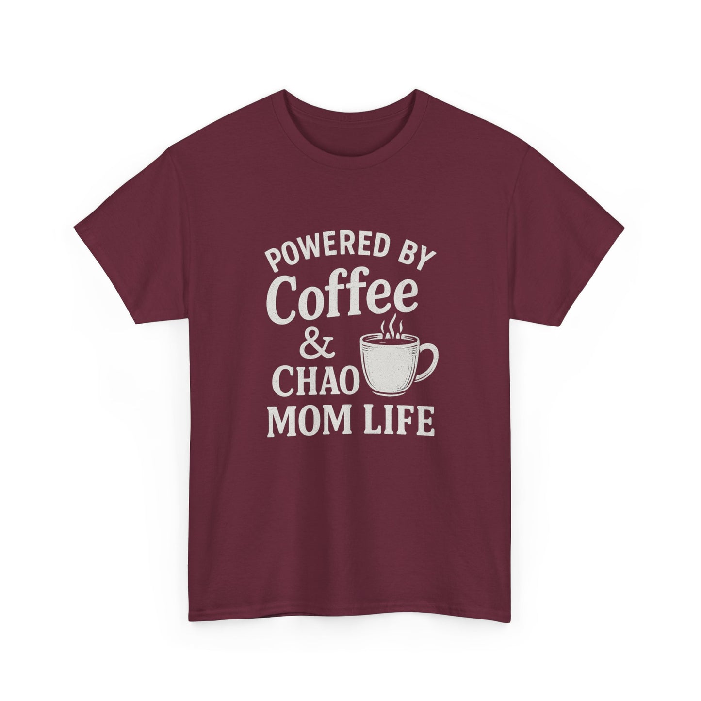 Mom Life T‑Shirt — “Powered by Coffee & Chao” Funny Mom Shirt, Coffee Lover Gift