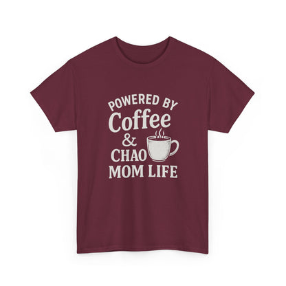 Mom Life T‑Shirt — “Powered by Coffee & Chao” Funny Mom Shirt, Coffee Lover Gift