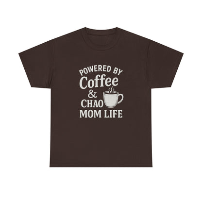 Mom Life T‑Shirt — “Powered by Coffee & Chao” Funny Mom Shirt, Coffee Lover Gift