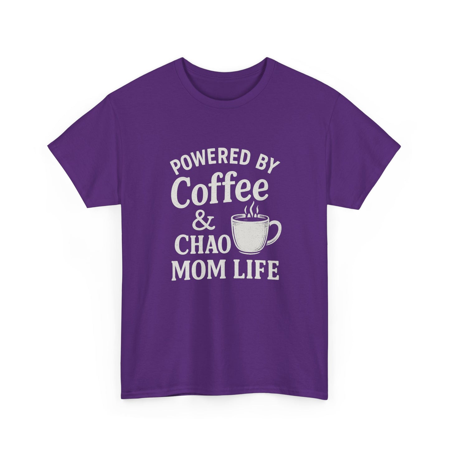 Mom Life T‑Shirt — “Powered by Coffee & Chao” Funny Mom Shirt, Coffee Lover Gift