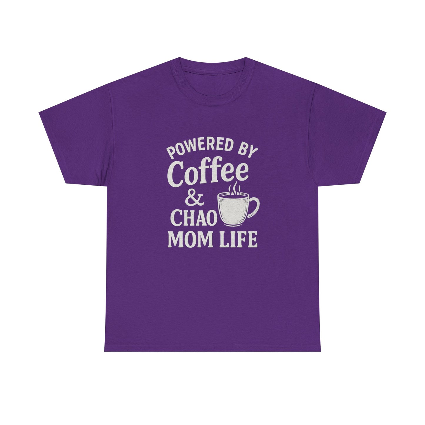 Mom Life T‑Shirt — “Powered by Coffee & Chao” Funny Mom Shirt, Coffee Lover Gift