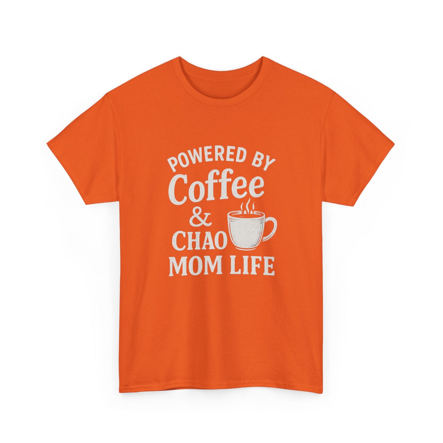 Mom Life T‑Shirt — “Powered by Coffee & Chao” Funny Mom Shirt, Coffee Lover Gift