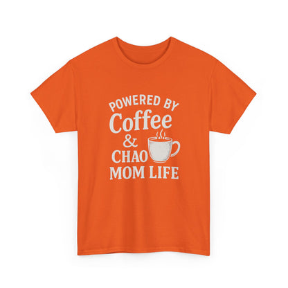 Mom Life T‑Shirt — “Powered by Coffee & Chao” Funny Mom Shirt, Coffee Lover Gift