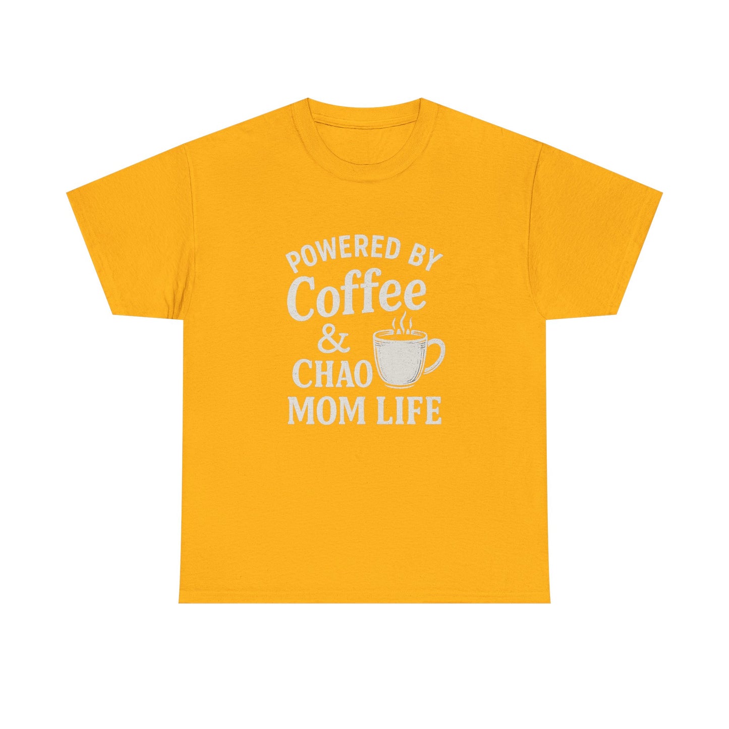 Mom Life T‑Shirt — “Powered by Coffee & Chao” Funny Mom Shirt, Coffee Lover Gift