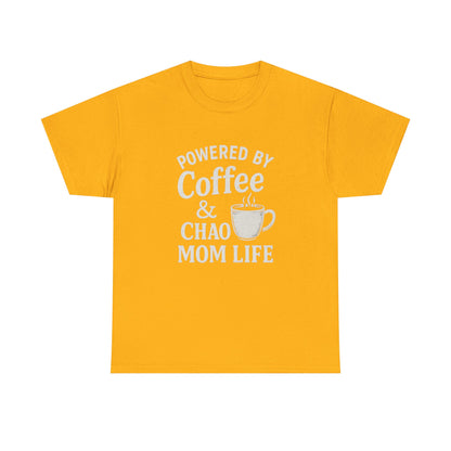 Mom Life T‑Shirt — “Powered by Coffee & Chao” Funny Mom Shirt, Coffee Lover Gift