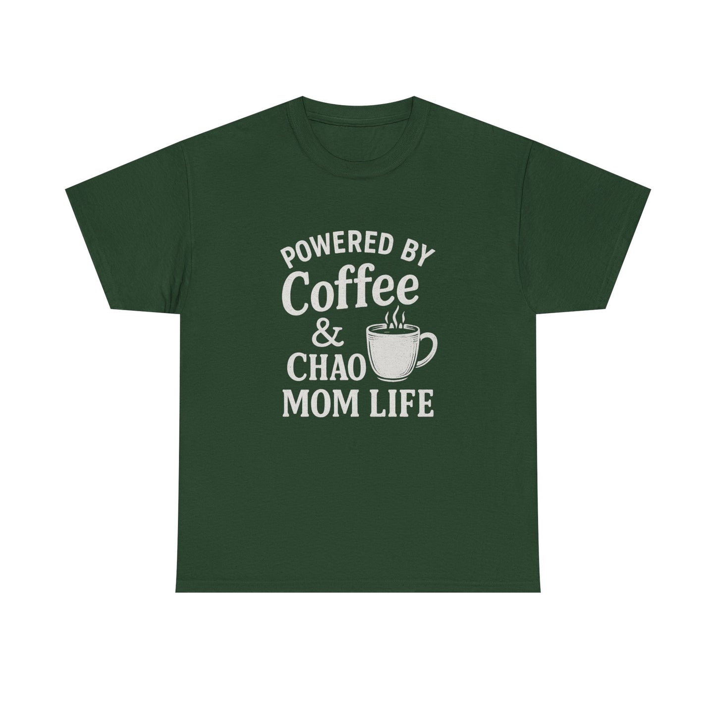 Mom Life T‑Shirt — “Powered by Coffee & Chao” Funny Mom Shirt, Coffee Lover Gift