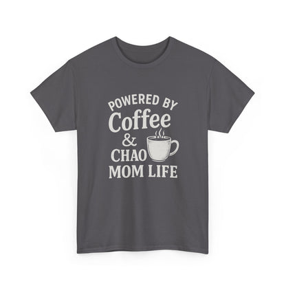 Mom Life T‑Shirt — “Powered by Coffee & Chao” Funny Mom Shirt, Coffee Lover Gift
