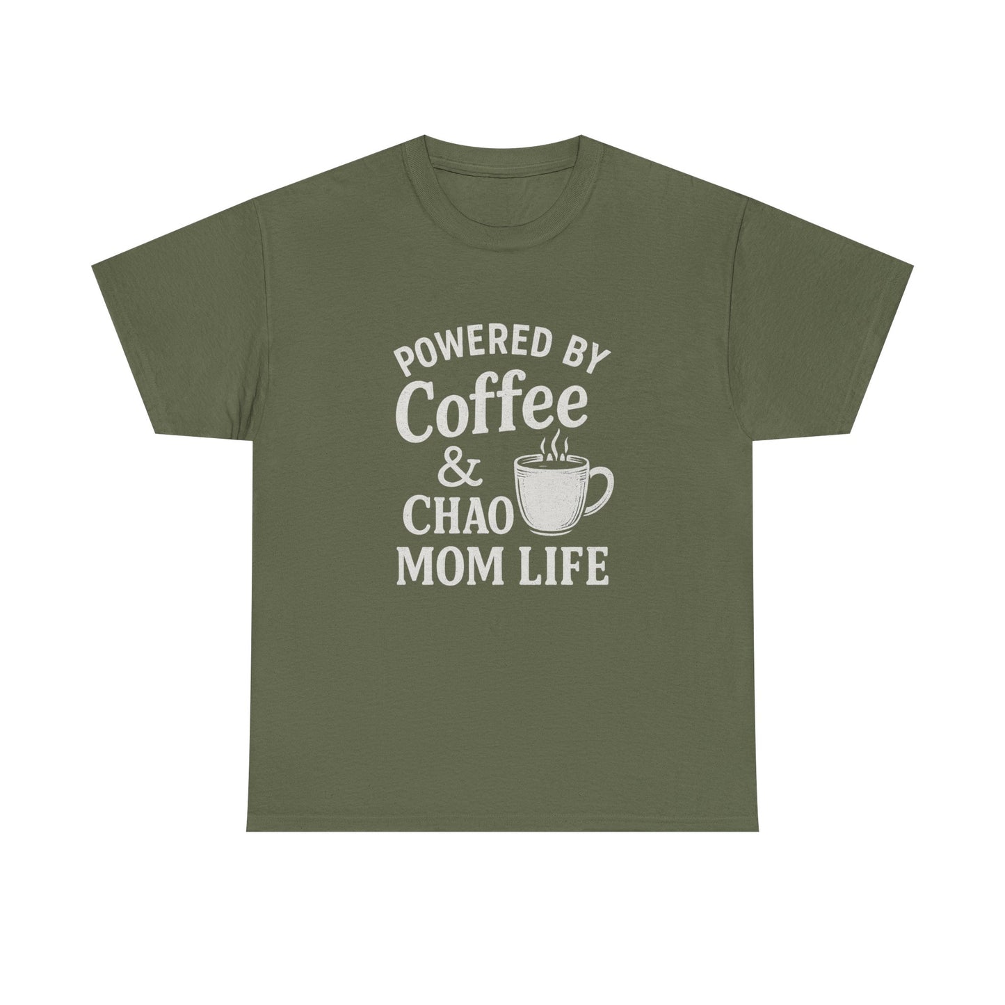 Mom Life T‑Shirt — “Powered by Coffee & Chao” Funny Mom Shirt, Coffee Lover Gift