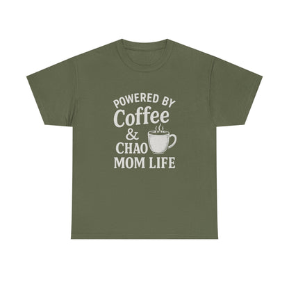 Mom Life T‑Shirt — “Powered by Coffee & Chao” Funny Mom Shirt, Coffee Lover Gift