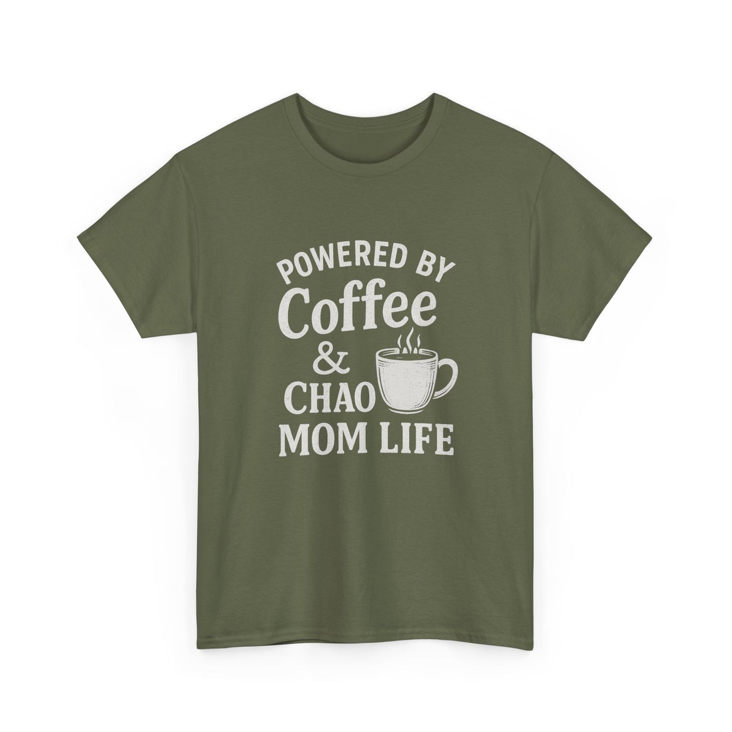 Mom Life T‑Shirt — “Powered by Coffee & Chao” Funny Mom Shirt, Coffee Lover Gift