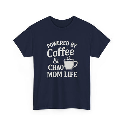 Mom Life T‑Shirt — “Powered by Coffee & Chao” Funny Mom Shirt, Coffee Lover Gift
