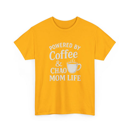 Mom Life T‑Shirt — “Powered by Coffee & Chao” Funny Mom Shirt, Coffee Lover Gift