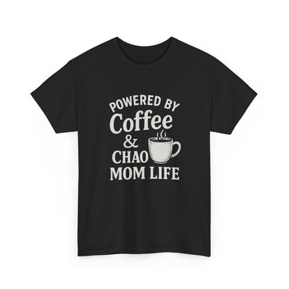 Mom Life T‑Shirt — “Powered by Coffee & Chao” Funny Mom Shirt, Coffee Lover Gift