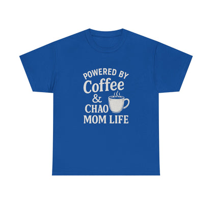 Mom Life T‑Shirt — “Powered by Coffee & Chao” Funny Mom Shirt, Coffee Lover Gift