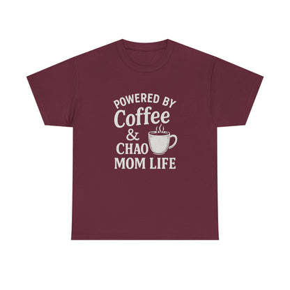 Mom Life T‑Shirt — “Powered by Coffee & Chao” Funny Mom Shirt, Coffee Lover Gift