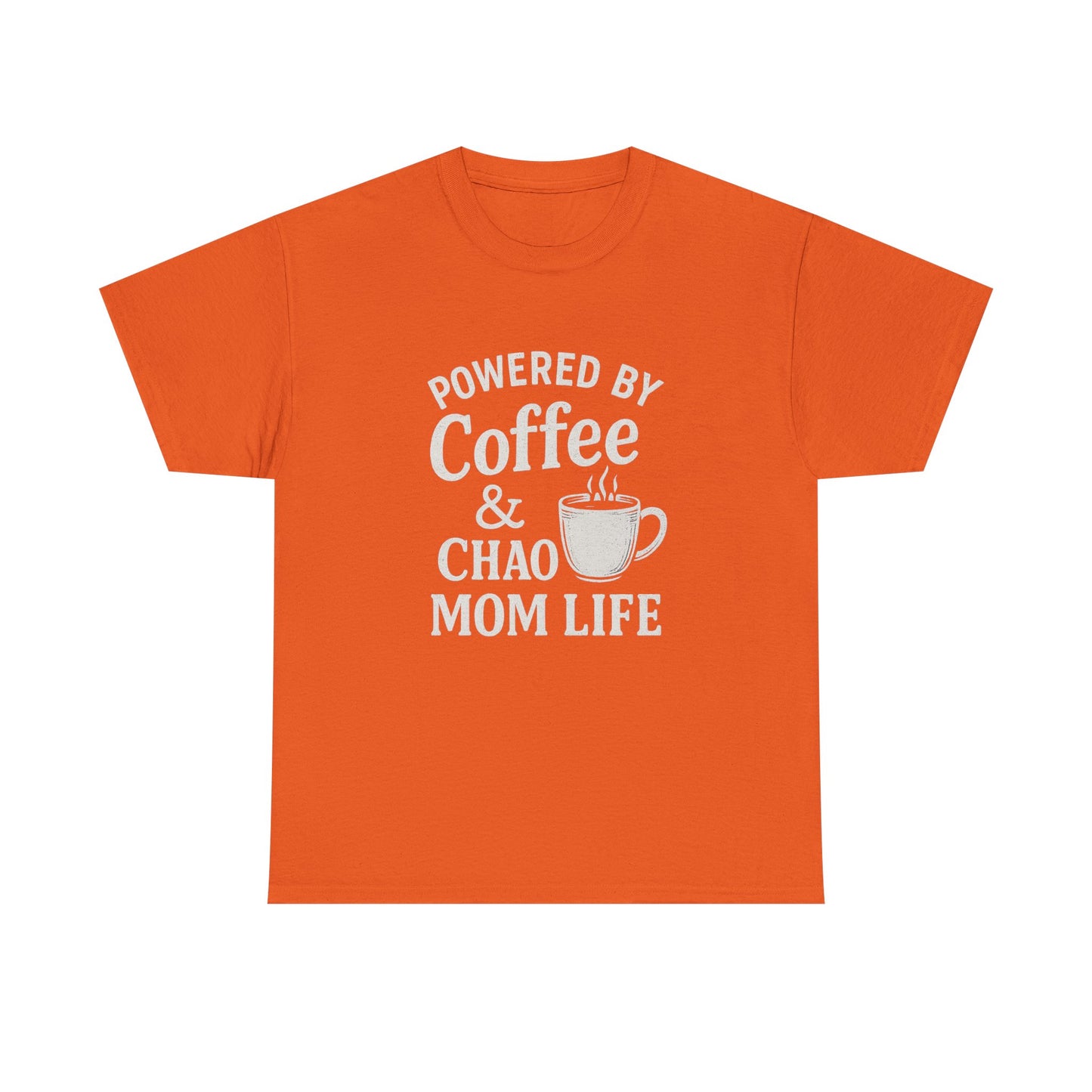 Mom Life T‑Shirt — “Powered by Coffee & Chao” Funny Mom Shirt, Coffee Lover Gift