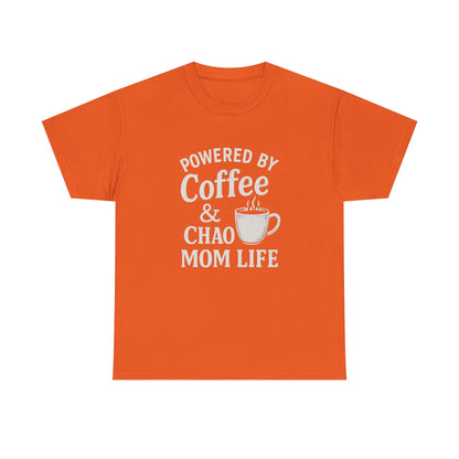 Mom Life T‑Shirt — “Powered by Coffee & Chao” Funny Mom Shirt, Coffee Lover Gift